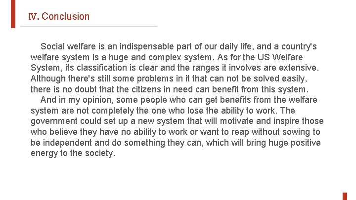 Ⅳ. Conclusion Social welfare is an indispensable part of our daily life, and a