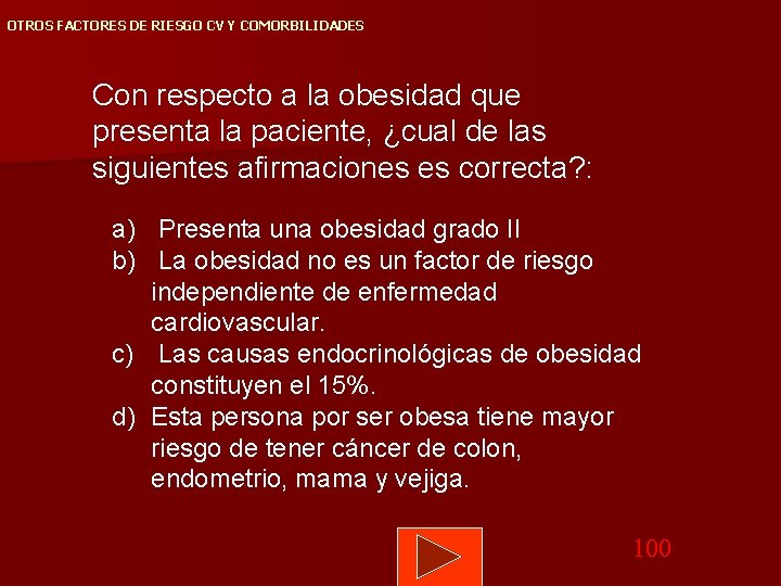 OTROS FACTORES DE RIESGO CV Y COMORBILIDADES Con respecto a la obesidad que presenta