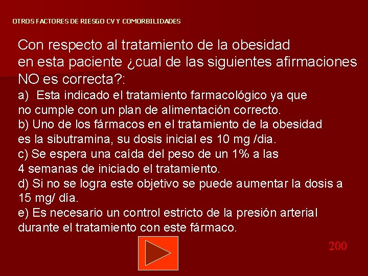 OTROS FACTORES DE RIESGO CV Y COMORBILIDADES Con respecto al tratamiento de la obesidad