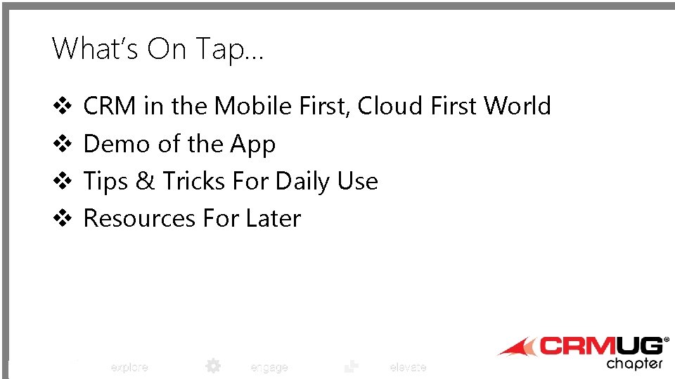 What’s On Tap… v v CRM in the Mobile First, Cloud First World Demo