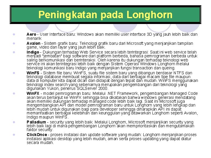 Peningkatan pada Longhorn l l l l Aero - User Interface baru: Windows akan
