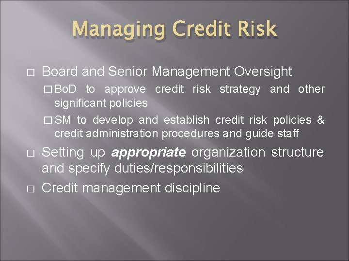 Managing Credit Risk � Board and Senior Management Oversight � Bo. D to approve