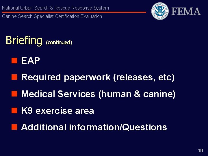 National Urban Search & Rescue Response System Canine Search Specialist Certification Evaluation Briefing (continued)