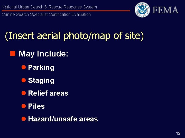 National Urban Search & Rescue Response System Canine Search Specialist Certification Evaluation (Insert aerial