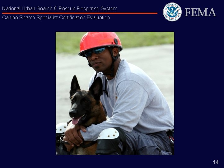 National Urban Search & Rescue Response System Canine Search Specialist Certification Evaluation 14 