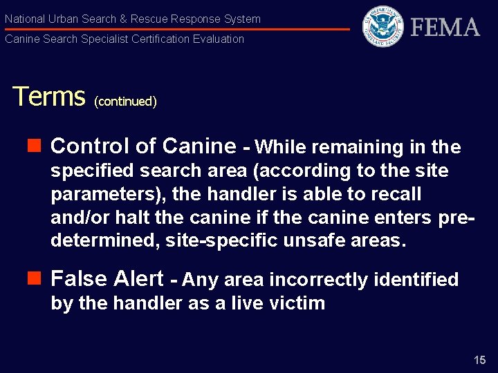 National Urban Search & Rescue Response System Canine Search Specialist Certification Evaluation Terms (continued)