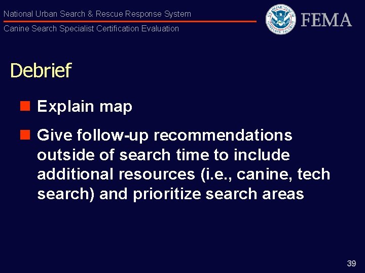 National Urban Search & Rescue Response System Canine Search Specialist Certification Evaluation Debrief n