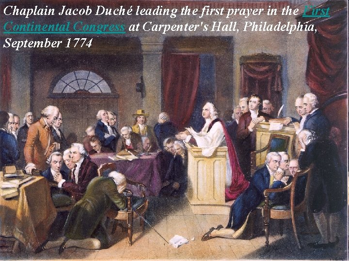 Chaplain Jacob Duché leading the first prayer in the First Continental Congress at Carpenter's