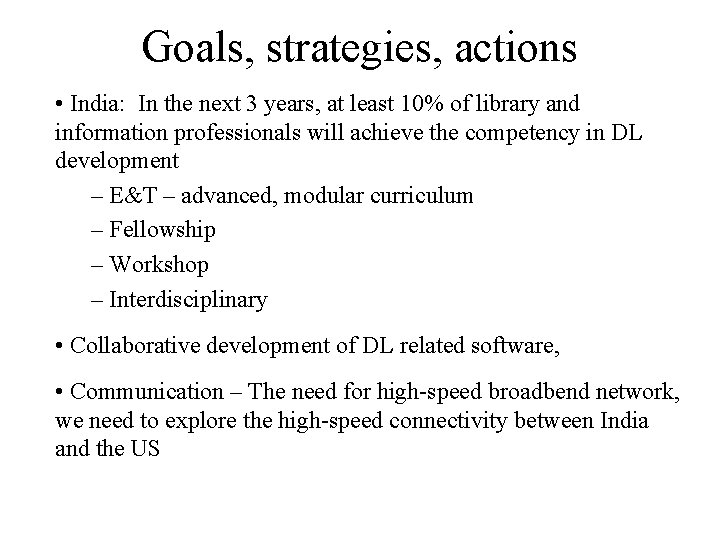Goals, strategies, actions • India: In the next 3 years, at least 10% of