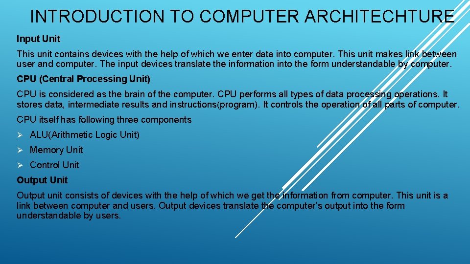 INTRODUCTION TO COMPUTER ARCHITECHTURE Input Unit This unit contains devices with the help of INTRODUCTION TO COMPUTER ARCHITECHTURE Input Unit This unit contains devices with the help of
