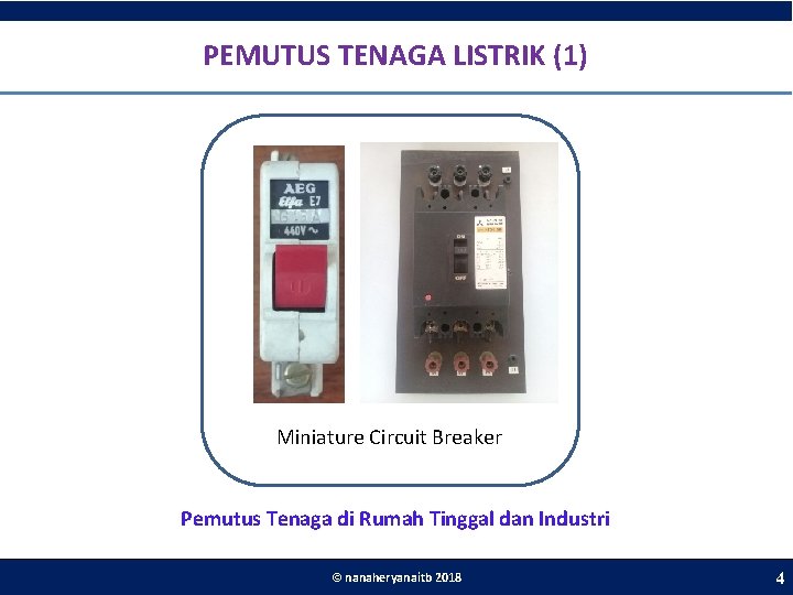 . PEMUTUS TENAGA LISTRIK (1) Miniature Circuit Breaker Pemutus Tenaga di Rumah Tinggal dan