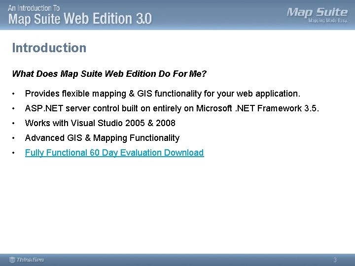 Agenda Introduction New Features in Map Suite Web