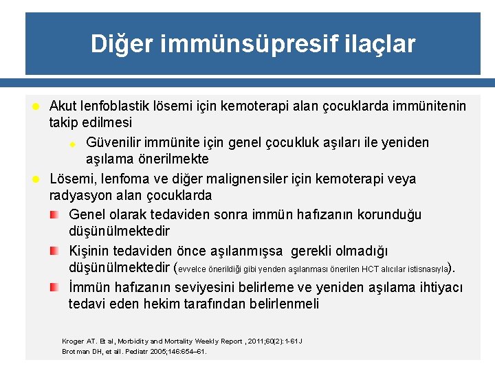 Diğer immünsüpresif ilaçlar l Akut lenfoblastik lösemi için kemoterapi alan çocuklarda immünitenin takip edilmesi