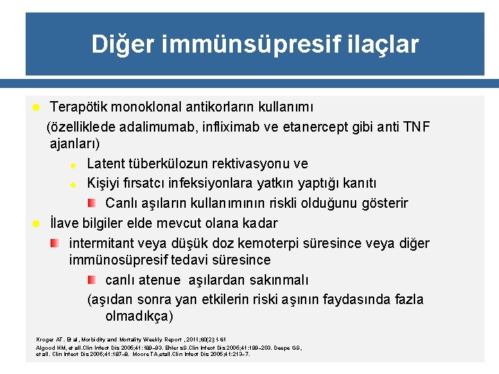 Diğer immünsüpresif ilaçlar l Terapötik monoklonal antikorların kullanımı (özelliklede adalimumab, infliximab ve etanercept gibi