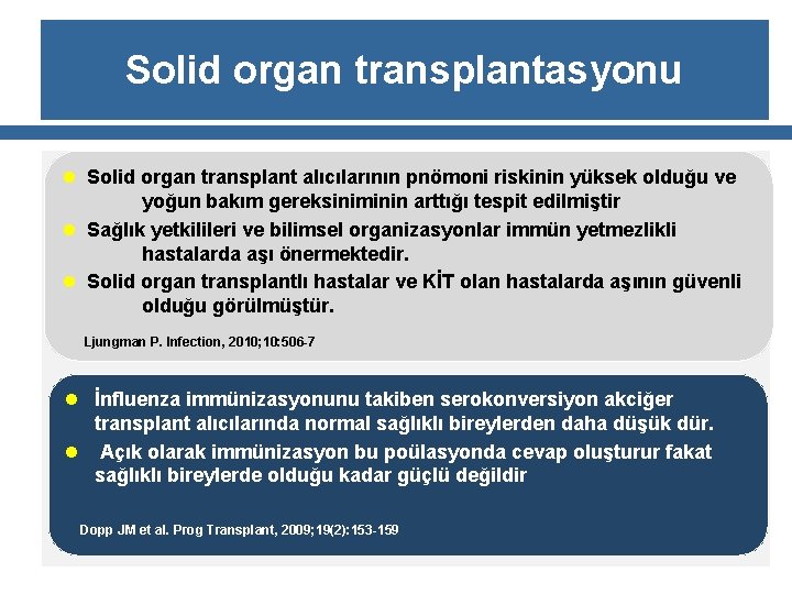 Solid organ transplantasyonu l Solid organ transplant alıcılarının pnömoni riskinin yüksek olduğu ve yoğun