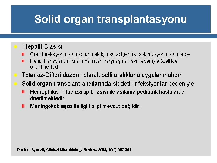 Solid organ transplantasyonu l Hepatit B aşısı Greft infeksiyonundan korunmak için karaciğer transplantasyonundan önce