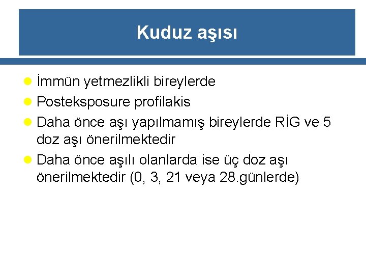 Kuduz aşısı l İmmün yetmezlikli bireylerde l Posteksposure profilakis l Daha önce aşı yapılmamış