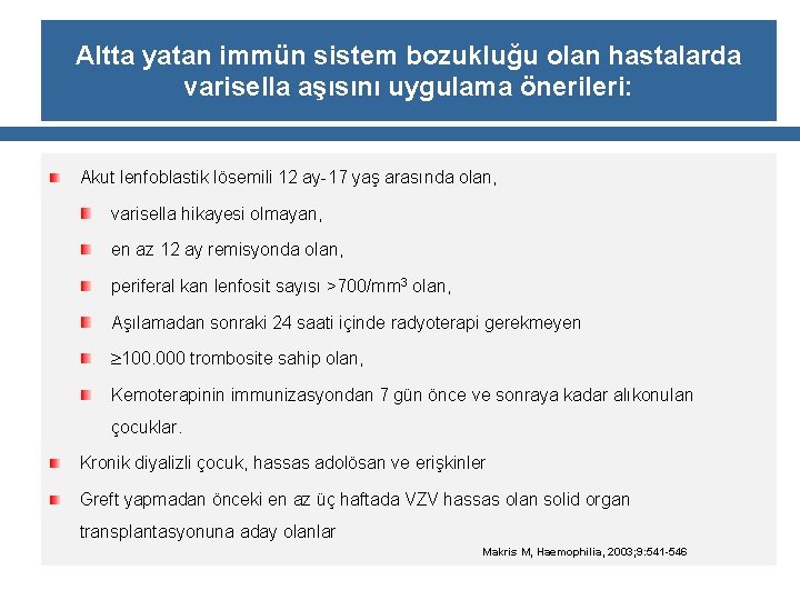 Altta yatan immün sistem bozukluğu olan hastalarda varisella aşısını uygulama önerileri: Akut lenfoblastik lösemili