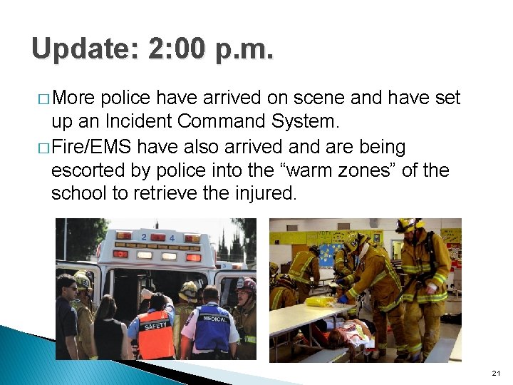 Update: 2: 00 p. m. � More police have arrived on scene and have