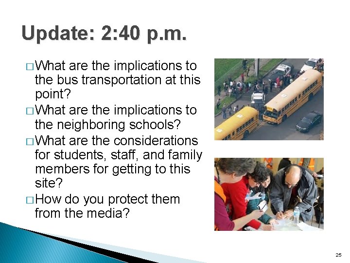 Update: 2: 40 p. m. � What are the implications to the bus transportation