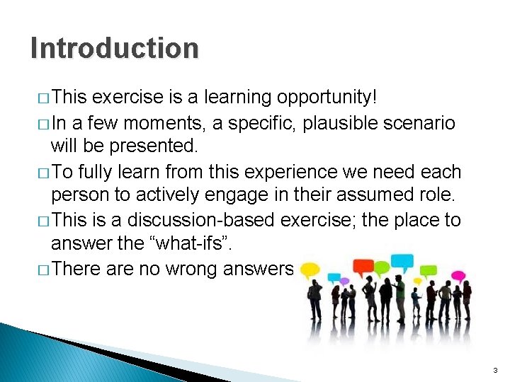 Introduction � This exercise is a learning opportunity! � In a few moments, a