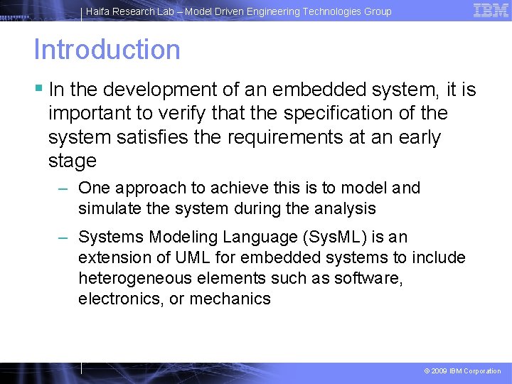 Haifa Research Lab – Model Driven Engineering Technologies Group Introduction § In the development