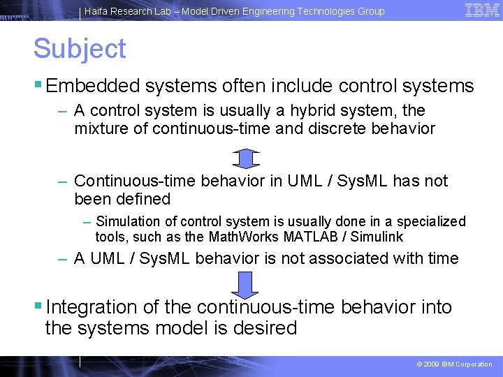 Haifa Research Lab – Model Driven Engineering Technologies Group Subject § Embedded systems often