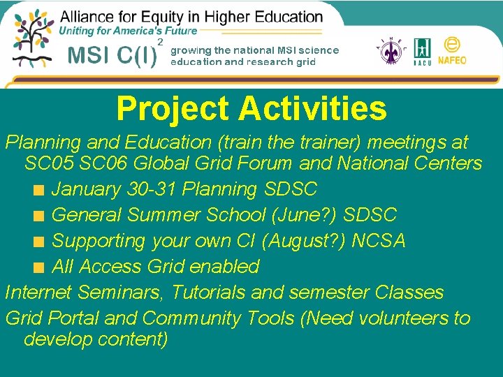 Project Venues Project Activities Planning and Education (train the trainer) meetings at SC 05