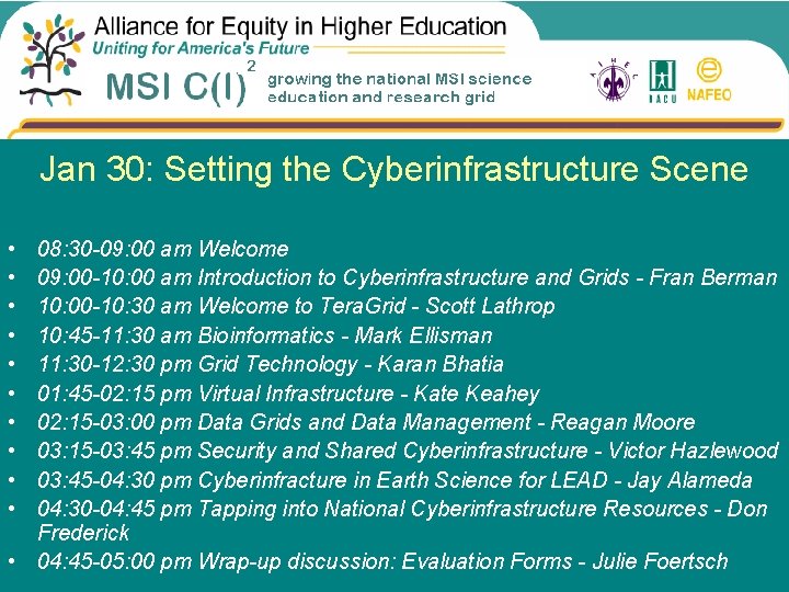 Jan 30: Setting the Cyberinfrastructure Scene • • • 08: 30 -09: 00 am