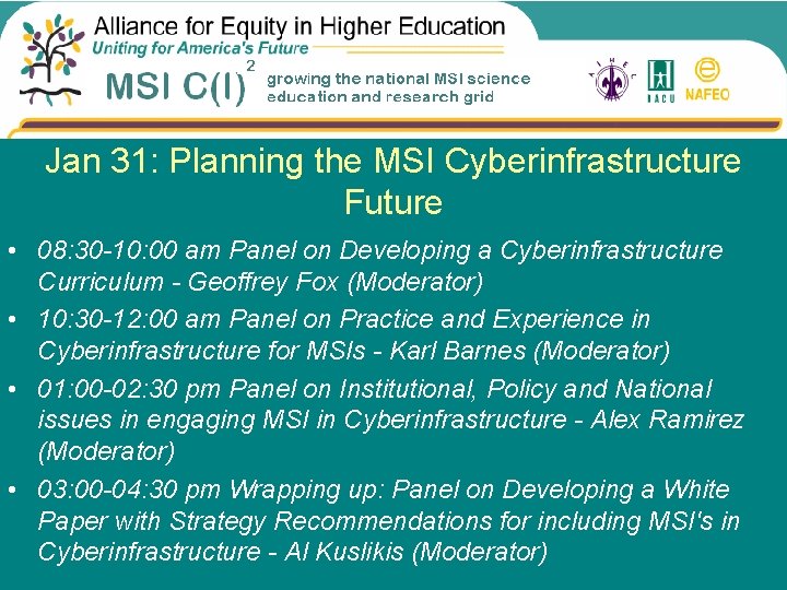 Jan 31: Planning the MSI Cyberinfrastructure Future • 08: 30 -10: 00 am Panel