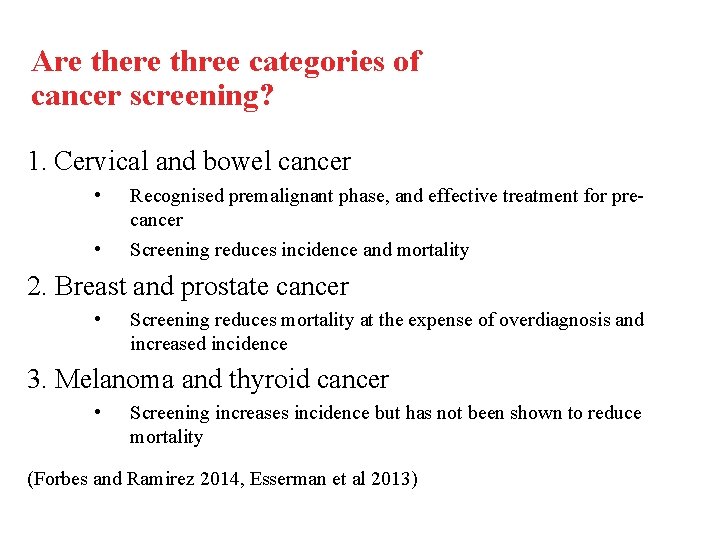 Are there three categories of cancer screening? 1. Cervical and bowel cancer • •