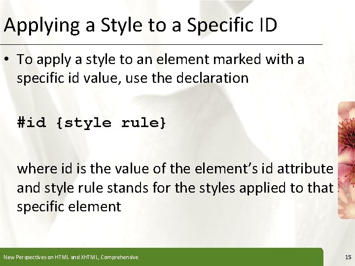 Applying a Style to a Specific ID XP • To apply a style to