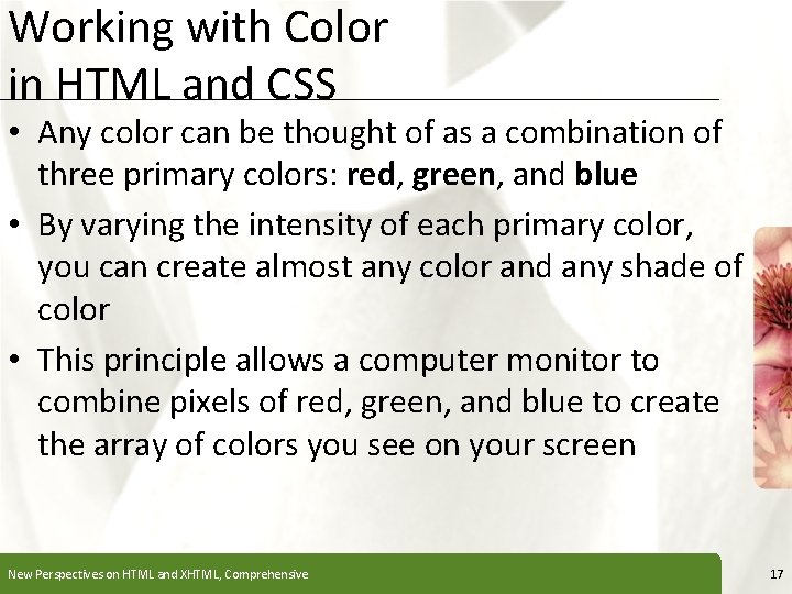 Working with Color in HTML and CSS XP • Any color can be thought