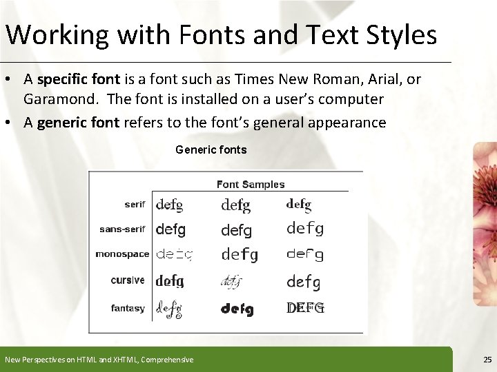 Working with Fonts and Text Styles XP • A specific font is a font