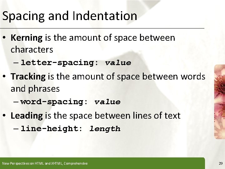 Spacing and Indentation XP • Kerning is the amount of space between characters –