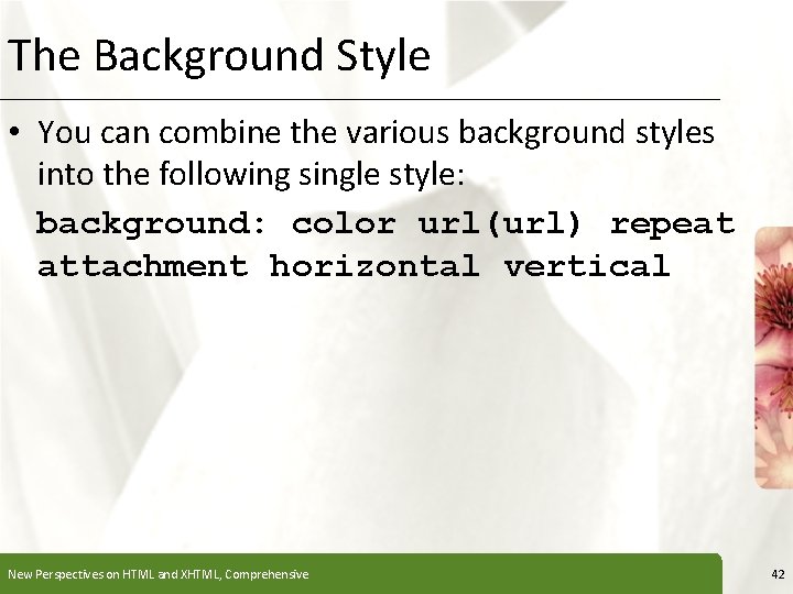 The Background Style XP • You can combine the various background styles into the