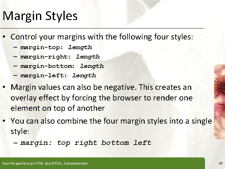 Margin Styles XP • Control your margins with the following four styles: – –
