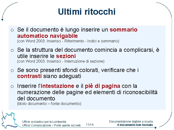 Ultimi ritocchi o Se il documento è lungo inserire un sommario automatico navigabile (con