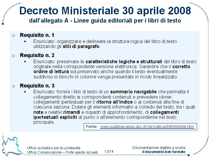 Decreto Ministeriale 30 aprile 2008 dall’allegato A - Linee guida editoriali per i libri