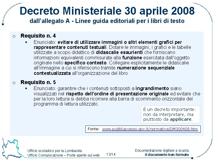 Decreto Ministeriale 30 aprile 2008 dall’allegato A - Linee guida editoriali per i libri
