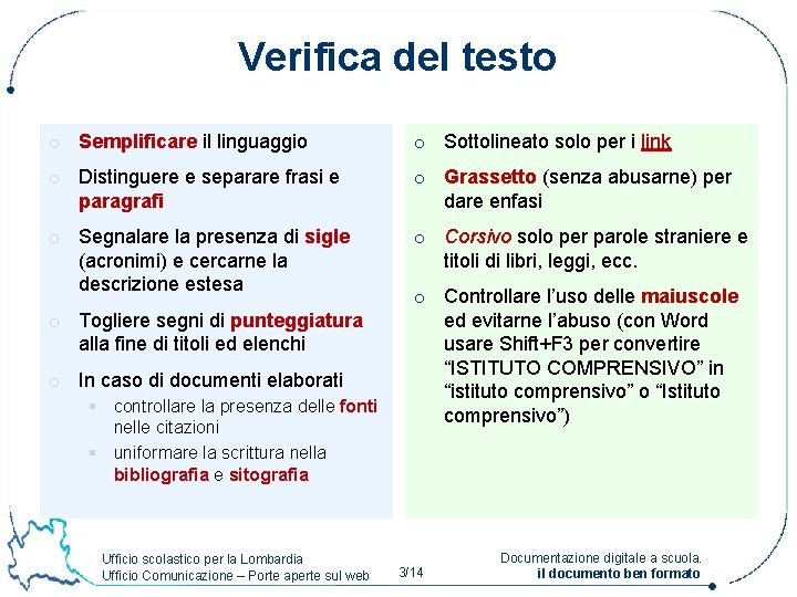 Verifica del testo o Semplificare il linguaggio o Sottolineato solo per i link o