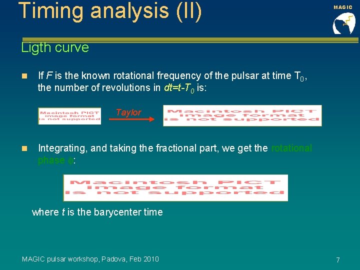 Timing analysis (II) MAGIC Ligth curve n If F is the known rotational frequency