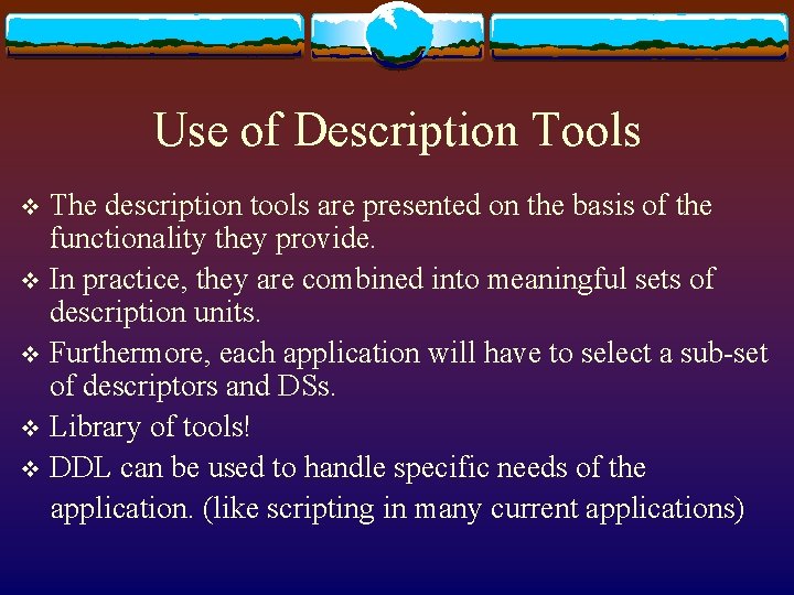 Use of Description Tools The description tools are presented on the basis of the