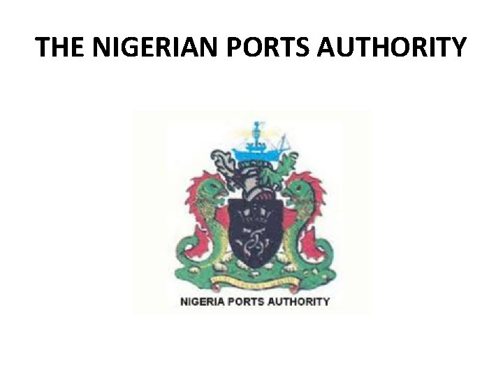 THE NIGERIAN PORTS AUTHORITY 