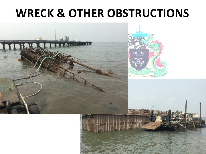 WRECK & OTHER OBSTRUCTIONS 