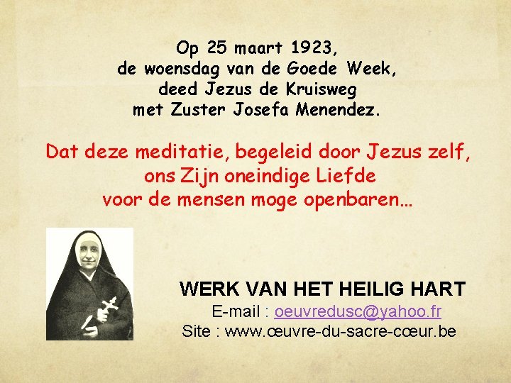 Op 25 maart 1923, de woensdag van de Goede Week, deed Jezus de Kruisweg