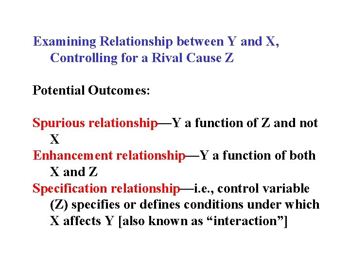 Examining Relationship between Y and X, Controlling for a Rival Cause Z Potential Outcomes: