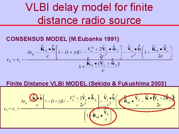 VLBI delay model for finite distance radio source CONSENSUS MODEL (M. Eubanks 1991) Finite