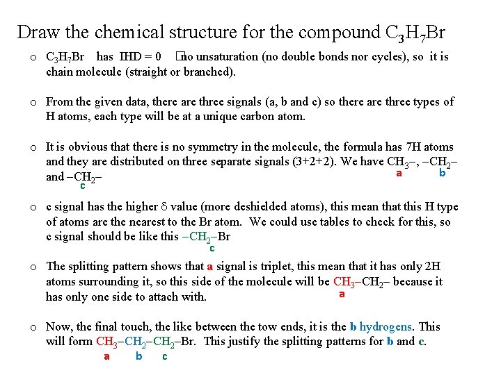 Draw the chemical structure for the compound C 3 H 7 Br o C