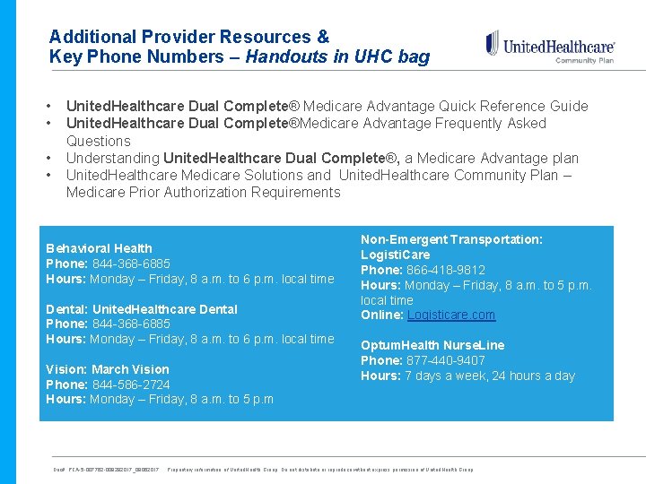 Additional Provider Resources & Key Phone Numbers – Handouts in UHC bag • •